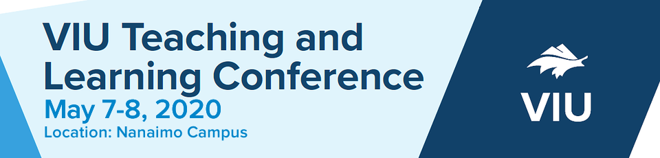 VIU Teaching and Learning Conference Banner VIU Teaching and Learning Conference, May 7-8, 2020. Location: Nanaimo Campus
